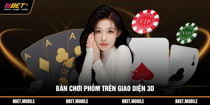 Bàn chơi Phỏm trên giao diện 3D