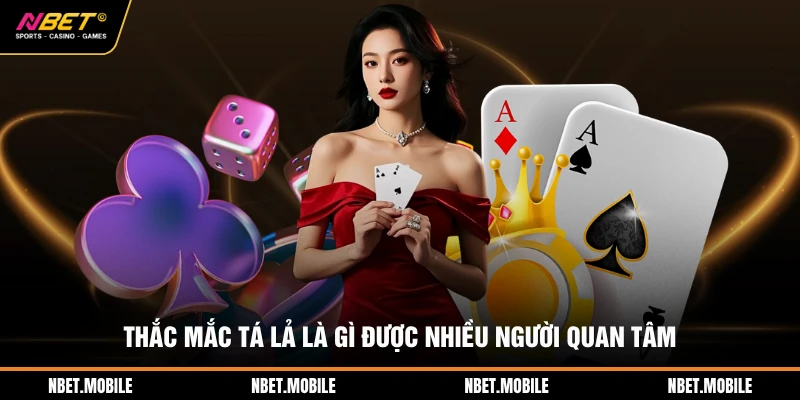 Thắc mắc tá lả là gì được nhiều người quan tâm