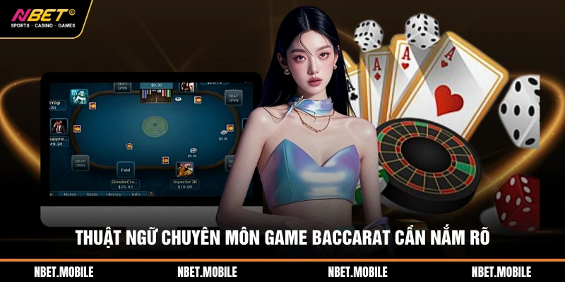 Thuật ngữ chuyên môn game baccarat cần nắm rõ