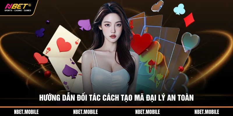 Hướng dẫn đối tác cách tạo mã đại lý an toàn