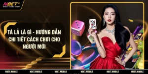 Tá Lả Là Gì - Hướng Dẫn Chi Tiết Cách Chơi Cho Người Mới