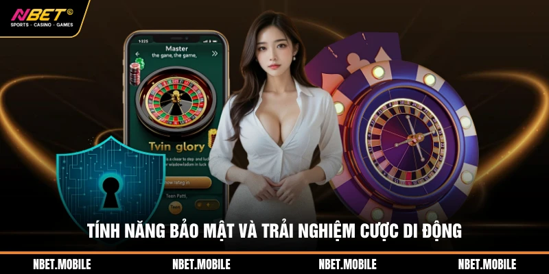 Tính năng bảo mật và trải nghiệm cược di động